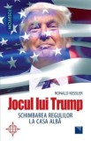 Cumpara ieftin Jocul lui Trump. Schimbarea regulilor la Casa Alba/Ronald Kessler