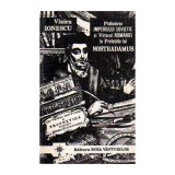 Vlaicu Ionescu - Prabusirea Imperiului sovietic si viitorul Romaniei in profetiile lui Nostradamus - 110866