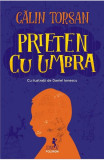 Prieten Cu Umbra, Calin Torsan - Editura Polirom