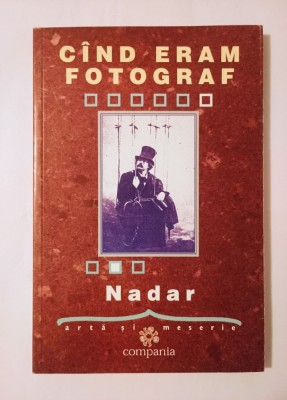 Nadar - C&amp;acirc;nd eram fotograf foto