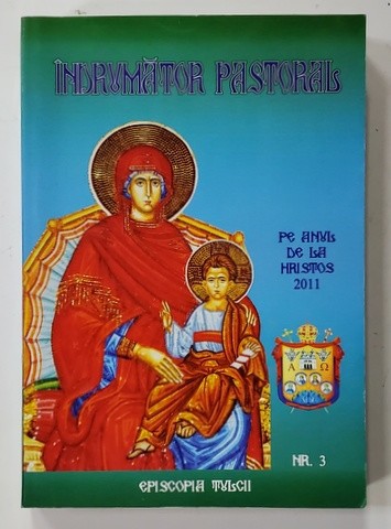 INDRUMATOR PASTORAL PE ANUL DE LA HRISTOS 2011 , ANUL III , NR. 3 , 2011