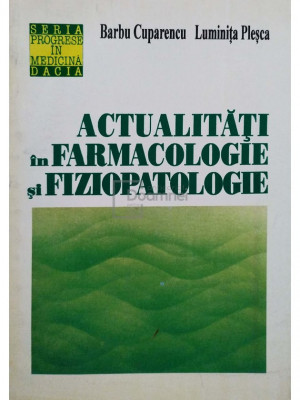 Barbu Cuparencu - Actualitati in farmacologie si fiziopatologie (editia 1995) foto