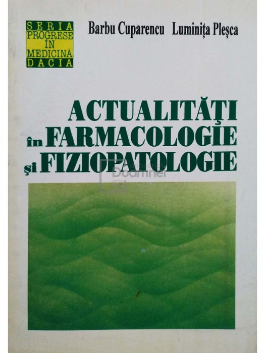 Barbu Cuparencu - Actualitati in farmacologie si fiziopatologie (editia 1995)