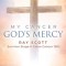 My Cancer God&#039;s Mercy: Ray Scott - Survivor Stage 4 Colon Cancer 1992