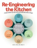 Re-Engineering the Kitchen: A simple method to put Real Food on your table faster, easier, &amp;amp; cheaper