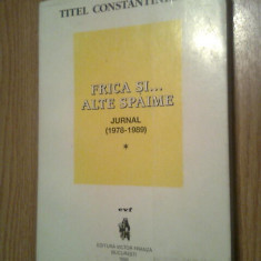 Titel Constantinescu - Frica si... alte spaime. Jurnal (1978-1989)