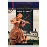 Toll &eacute;s von&oacute; - A Magyar kir&aacute;lyn&eacute;k &eacute;s nagyasszonyok 8. k&ouml;tete - Szil&aacute;gyi Rita