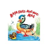 Raţa face: mac-mac-mac. Să creşti mare! - Board book - Aurel Scobioală - Prut