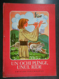 Un ochi plange, unul rade. Poveste populara romaneasca (1976, ed. cartonata)