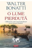 O lume pierduta - Walter Bonatti