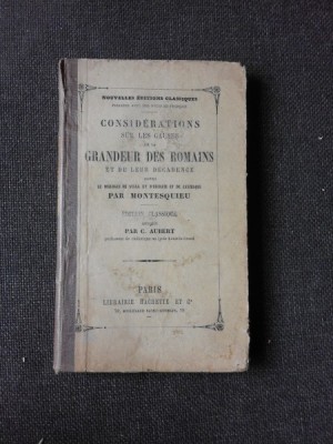 CONSIDERATIONS SUR LES CAUSES DE LA GRANDEUR DES ROMAINSET DE LEUR DECADENCE - MONTESQUIEU (CARTE IN LIMBA FRANCEZA) foto