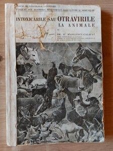 Intoxicarile sau otravirile la animale- G. Radulescu-Calapat foto