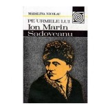 Madalina Nicolau - Pe urmele lui Ion Marin Sadoveanu - 102105