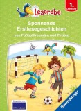 Leserabe Sonderausgaben - Spannende Erstlesegeschichten von Fu&szlig;ballfreunden und Piraten