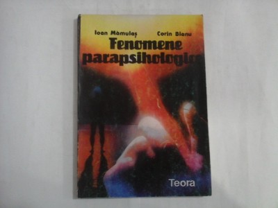 FENOMENE PARAPSIHOLOGICE - Psihokinezia / Clarviziunea - Ioan MAMULAS / Corin BIANU foto