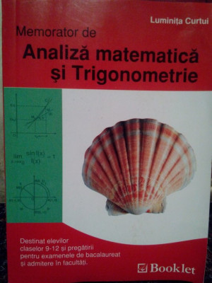 Luminita Curtui - Memorator de analiza matematica si trigonometrie (editia 2010) foto