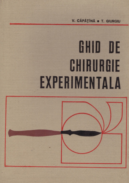 V. Caparina, T. Giurgiu - Ghid de chirurgie experimentala - 128744