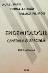 Epidemiologie generala si speciala-Aurel Ivan,Doina Azoicai,Raluca Filimon foto