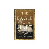 The Eagle and the Hart: The Tragedy of Richard II and Henry IV
