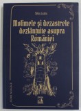 MOLIMELE SI DEZASTRELE DEZLANTUITE ASUPRA ROMANIEI - PEDEPSE DIVINE ? de SILVIU LEAHU , 2022