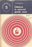 Calatorie in universul genetic uman - C. Maximilian