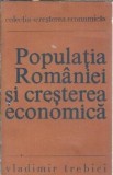 Cumpara ieftin Populatia Romaniei si cresterea economica - Vladimir Trebici