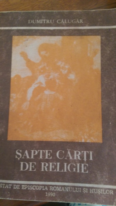 Sapte carti de religie D.Calugar 1990