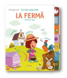 O zi din viața mea. La fermă. Bebe invață - Hardcover - *** - Litera mică