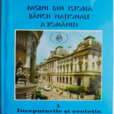 Pagini din istoria Bancii Nationale a Romaniei. I. Inceputurile si evolutia Bancii Nationale a Romaniei – Ioan Degau