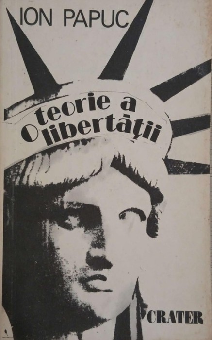 O teorie a libertatii - Ion Papuc