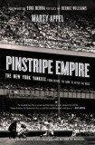 Pinstripe Empire: The New York Yankees from Before the Babe to After the Boss