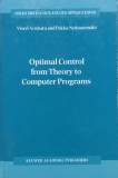 Cumpara ieftin Optimal Control From Theory To Computer Programs - Viorel Arnautu, Pekka Neittaanmaki , E243
