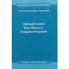 Optimal Control From Theory To Computer Programs - Viorel Arnautu, Pekka Neittaanmaki ,556353