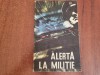 Alerta la Militie, Editura Albatros, 1970, Carte Politista 253 pagini