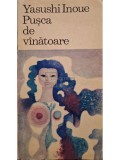 Yasushi Inoue - Pusca de vanatoare (Editia: 1969)