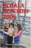 Scoala Memoriei 2006. Prelegeri si discutii de la a IX-a editie a Scolii de Vara de la Sighet (10-17 iulie 2006)