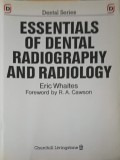 Essentials Dental Radiography Radiology, Eric Whaites, Churchill Livingstone, 1992, Engleza, Stomatologie, Carte Medicina