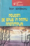 Leon Sarateanu - Povesti de spus in patru anotimpuri, Carte, 1984, Brosata, 299 pagini, 13 x 20 cm