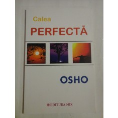 Calea PERFECTA - OSHO