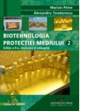 Biotehnologia protectiei mediului - vol. al II-lea - Alexandru Teodorescu, Marian Petre