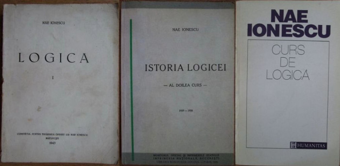Nae Ionescu - Logica I (1943) + Istoria Logicei Logicii (1989) + Curs de (1993)