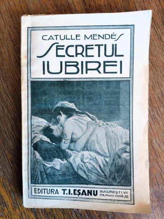 Secretul iubirei - Catulle Mendes, 1931 / R3P1F