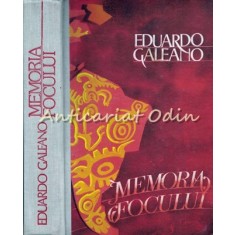 Memoria Focului - Eduardo Galeano