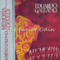 Memoria Focului - Eduardo Galeano