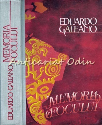 Memoria Focului - Eduardo Galeano foto