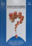 PROBLEMATIZAREA IN EVALUAREA GENETICII-MIRCEA NEDEA, NITA NEDEA-228184