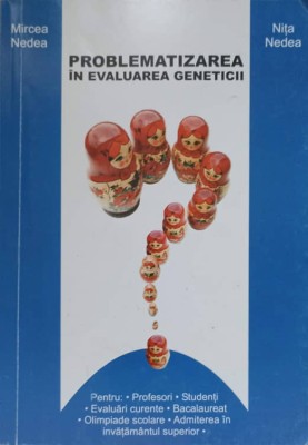 PROBLEMATIZAREA IN EVALUAREA GENETICII-MIRCEA NEDEA, NITA NEDEA-228184 foto