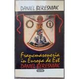 FRANCMASONERIA IN EUROPA DE EST-D. BERESNIAK-219296