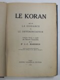 LE KORAN QUI EST LA GUIDANCE ET LE DIFFERENCIATEUR , traduction des sourates essentielles par J.- C. MARDRUS , 1926