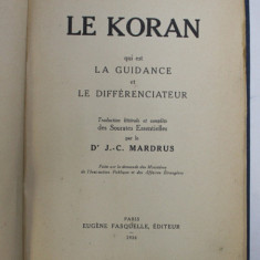 LE KORAN QUI EST LA GUIDANCE ET LE DIFFERENCIATEUR , traduction des sourates essentielles par J.- C. MARDRUS , 1926